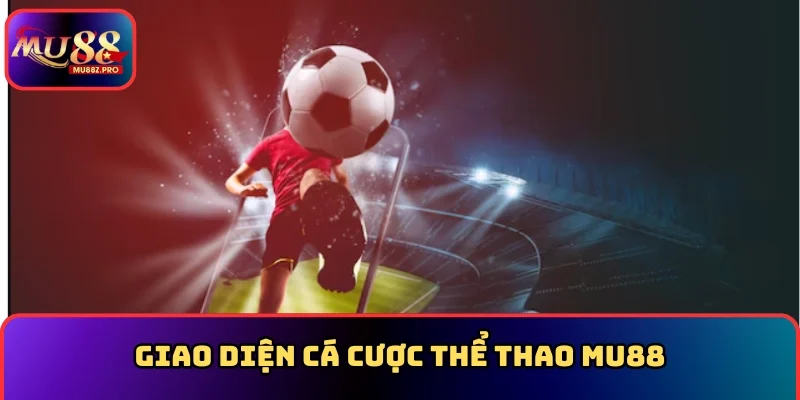 Giao diện cá cược Thể thao MU88